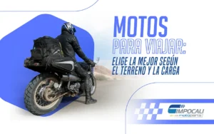 Motos para viajar: ¿cómo optimizarlas? | Impocali Motoparts